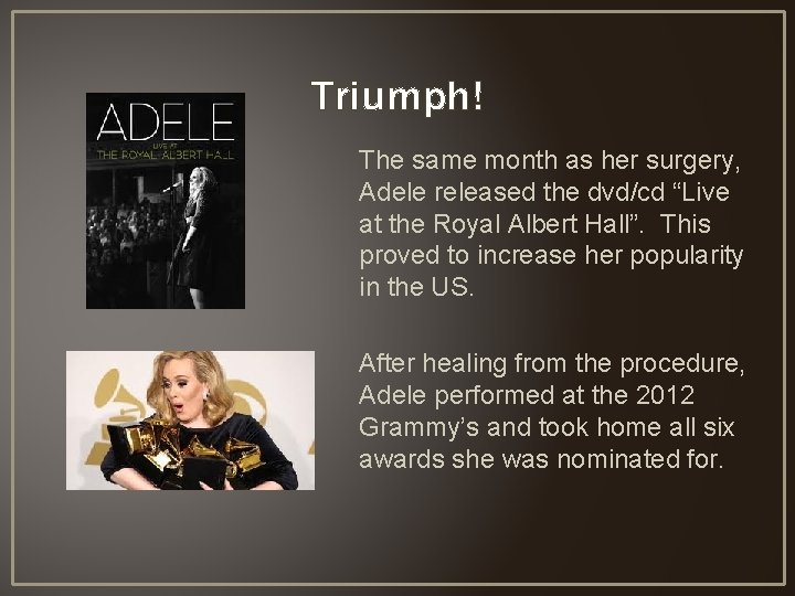 Triumph! The same month as her surgery, Adele released the dvd/cd “Live at the