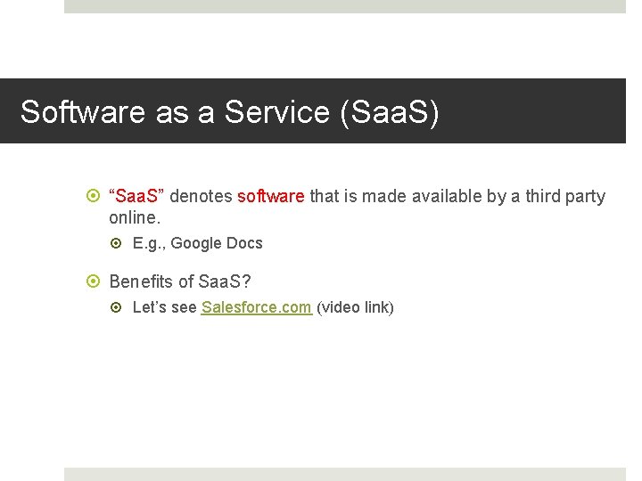 Software as a Service (Saa. S) “Saa. S” denotes software that is made available