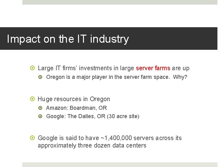 Impact on the IT industry Large IT firms’ investments in large server farms are