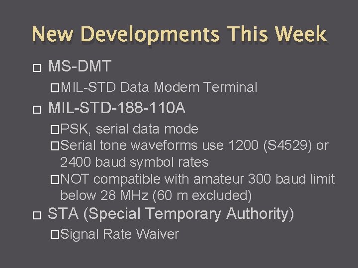 New Developments This Week � MS-DMT �MIL-STD � Data Modem Terminal MIL-STD-188 -110 A