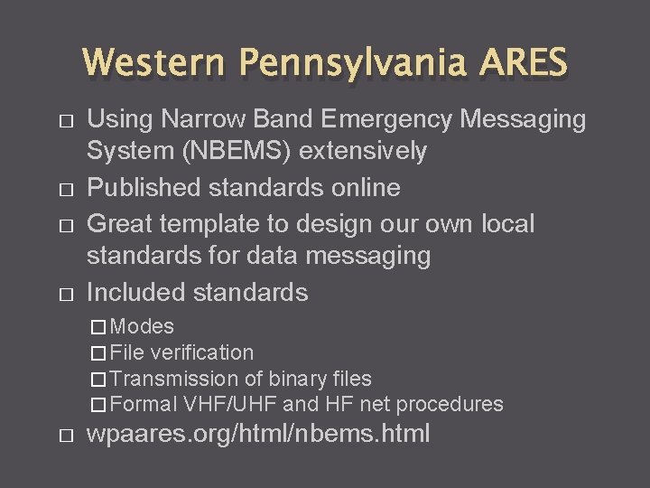 Western Pennsylvania ARES � � Using Narrow Band Emergency Messaging System (NBEMS) extensively Published