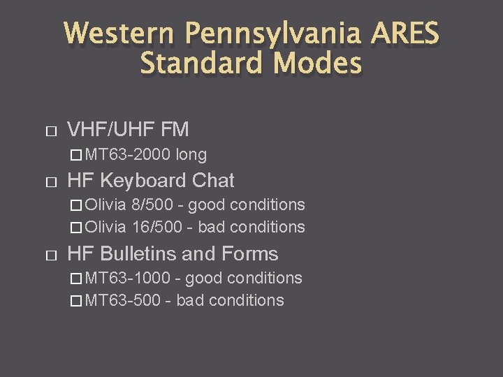 Western Pennsylvania ARES Standard Modes � VHF/UHF FM � MT 63 -2000 � long
