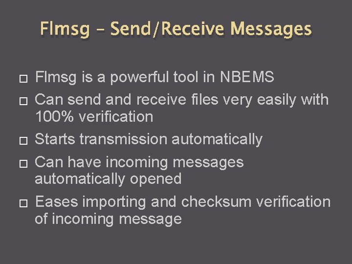 Flmsg – Send/Receive Messages � � � Flmsg is a powerful tool in NBEMS