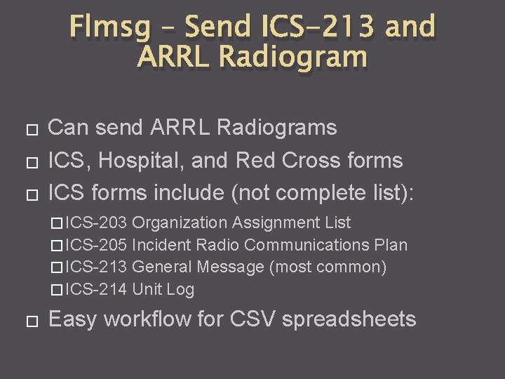 Flmsg – Send ICS-213 and ARRL Radiogram � � � Can send ARRL Radiograms
