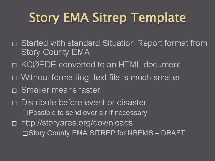 Story EMA Sitrep Template � Started with standard Situation Report format from Story County
