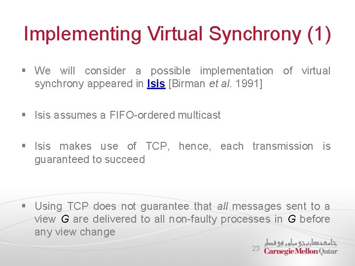 Implementing Virtual Synchrony (1) § We will consider a possible implementation of virtual synchrony