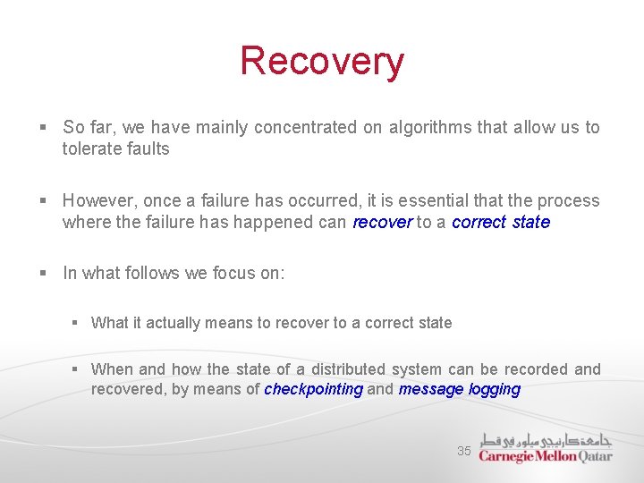 Recovery § So far, we have mainly concentrated on algorithms that allow us to