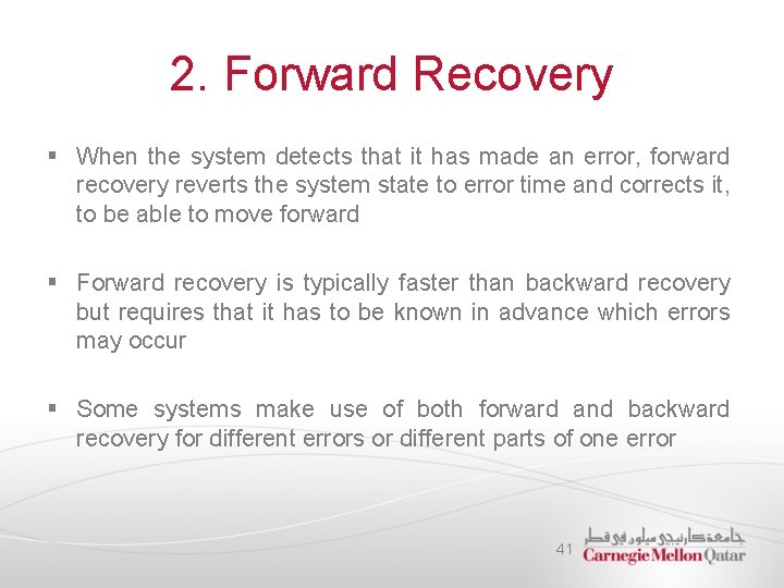 2. Forward Recovery § When the system detects that it has made an error,