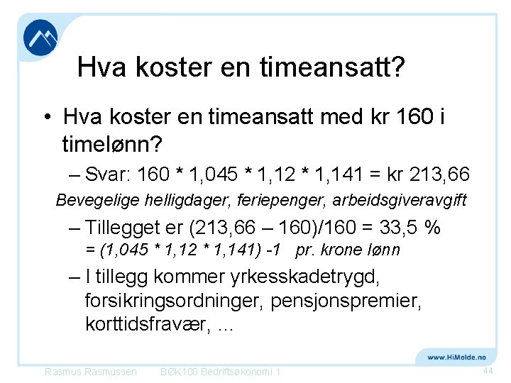 Hva koster en timeansatt? • Hva koster en timeansatt med kr 160 i timelønn?