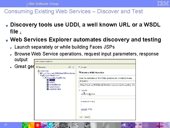 IBM Software Group Consuming Existing Web Services – Discover and Test Discovery tools use