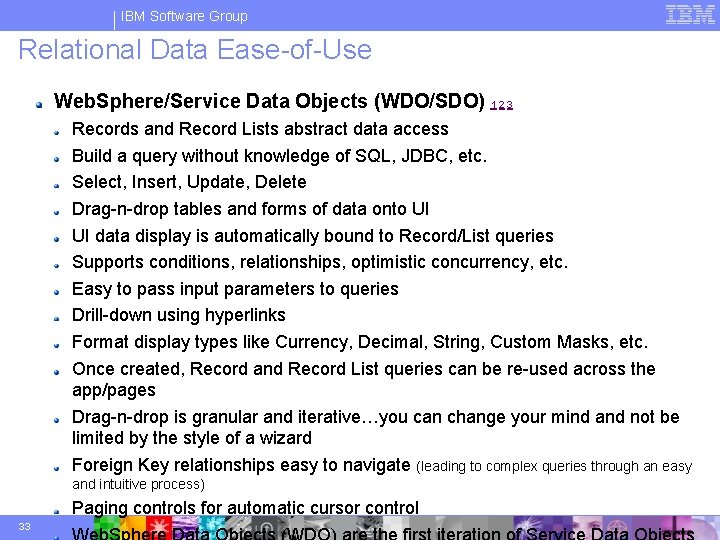 IBM Software Group Relational Data Ease-of-Use Web. Sphere/Service Data Objects (WDO/SDO) 1 2 3