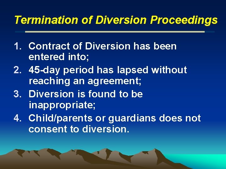 Termination of Diversion Proceedings 1. Contract of Diversion has been entered into; 2. 45