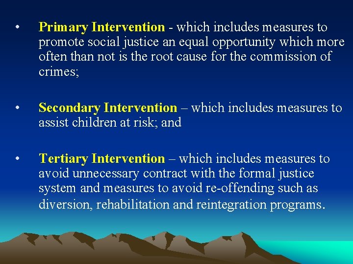  • Primary Intervention - which includes measures to promote social justice an equal