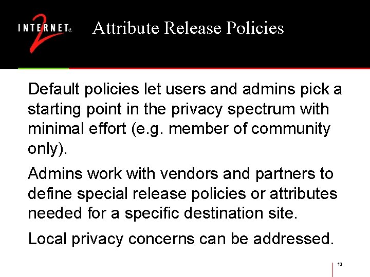 Attribute Release Policies Default policies let users and admins pick a starting point in