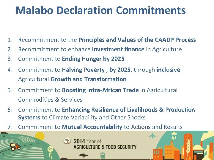 Malabo Declaration Commitments 1. Recommitment to the Principles and Values of the CAADP Process