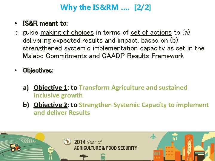 Why the IS&RM …. [2/2] • IS&R meant to: o guide making of choices