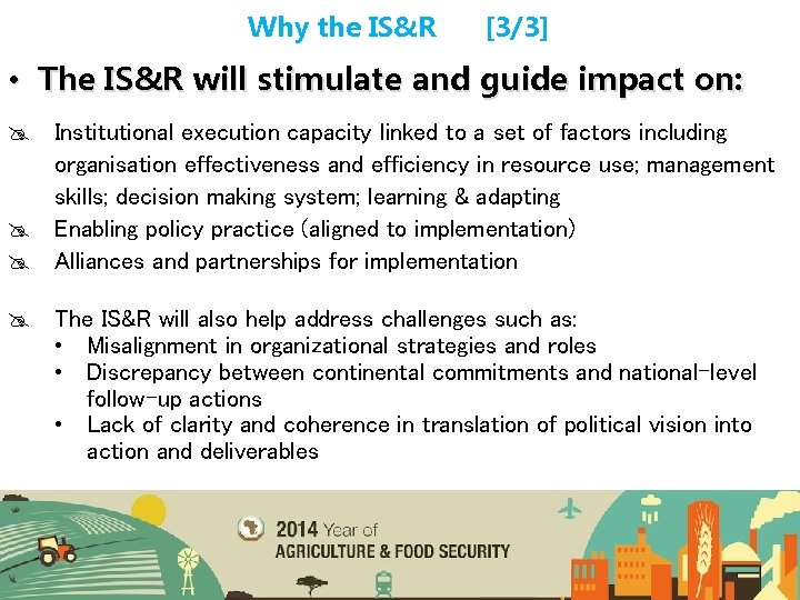 Why the IS&R [3/3] • The IS&R will stimulate and guide impact on: @