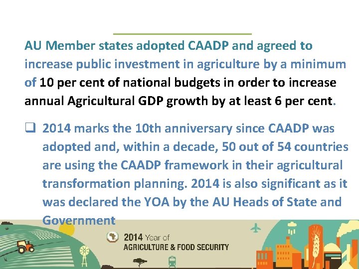 AU Member states adopted CAADP and agreed to increase public investment in agriculture by