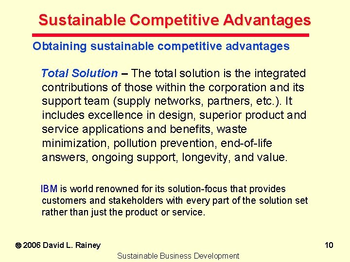 Sustainable Competitive Advantages Obtaining sustainable competitive advantages Total Solution – The total solution is