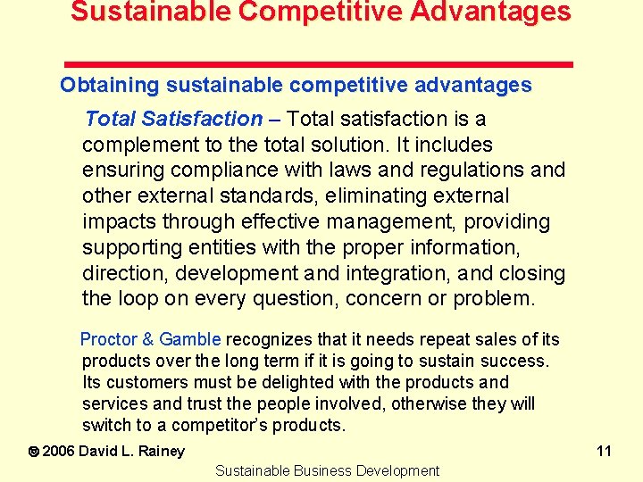 Sustainable Competitive Advantages Obtaining sustainable competitive advantages Total Satisfaction – Total satisfaction is a