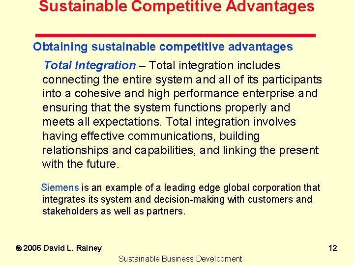 Sustainable Competitive Advantages Obtaining sustainable competitive advantages Total Integration – Total integration includes connecting