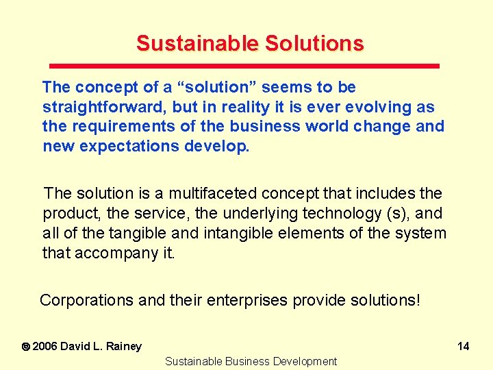 Sustainable Solutions The concept of a “solution” seems to be straightforward, but in reality