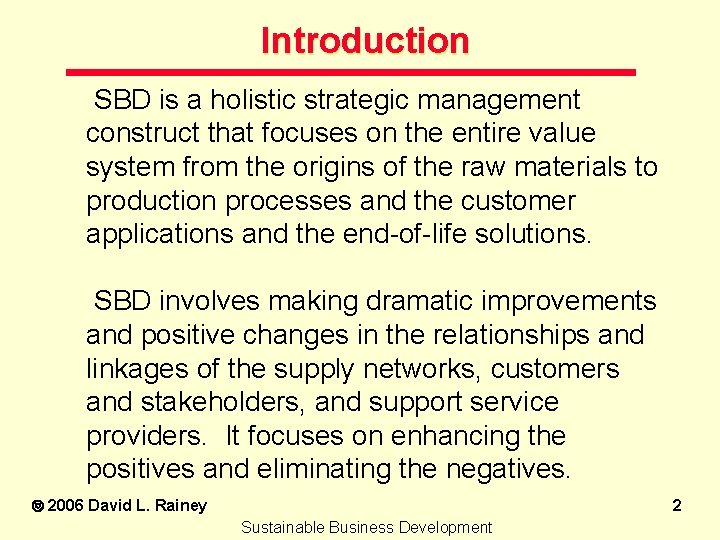Introduction SBD is a holistic strategic management construct that focuses on the entire value