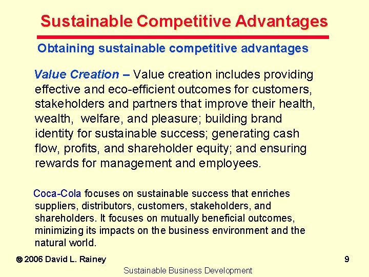 Sustainable Competitive Advantages Obtaining sustainable competitive advantages Value Creation – Value creation includes providing