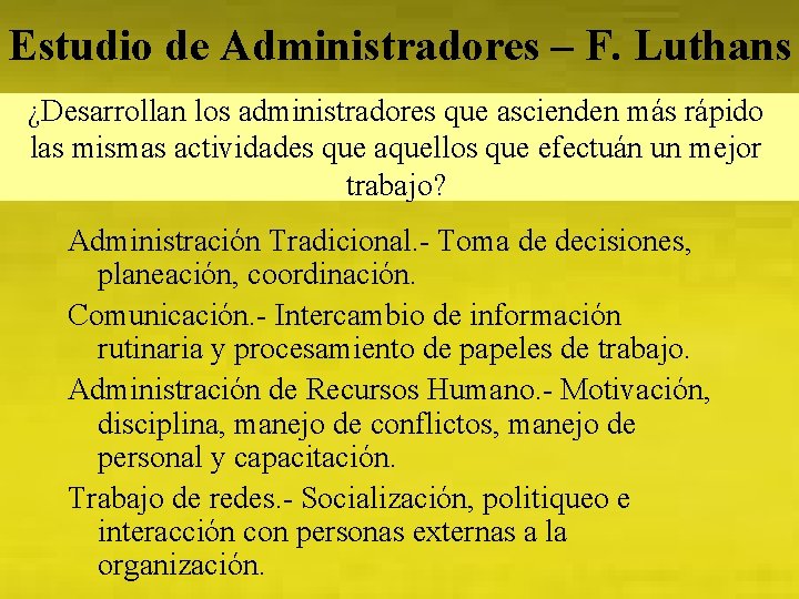 Estudio de Administradores – F. Luthans ¿Desarrollan los administradores que ascienden más rápido las