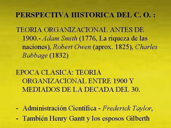 PERSPECTIVA HISTORICA DEL C. O. : TEORIA ORGANIZACIONAL ANTES DE 1900. - Adam Smith