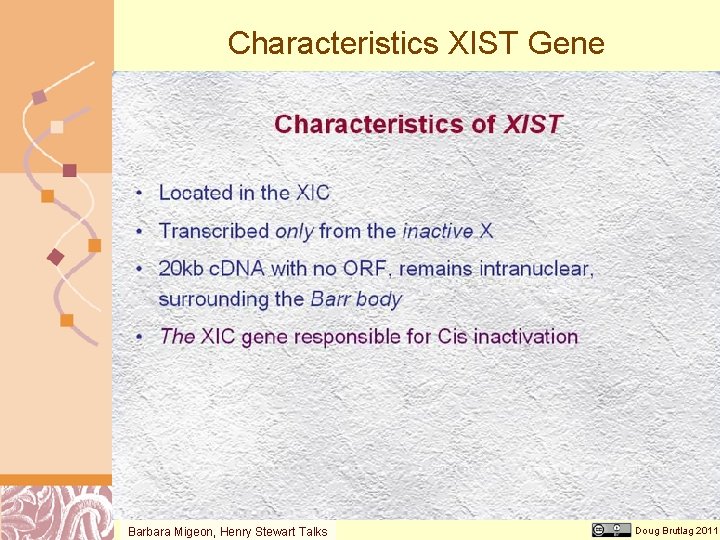 Characteristics XIST Gene Barbara Migeon, Henry Stewart Talks Doug Brutlag 2011 