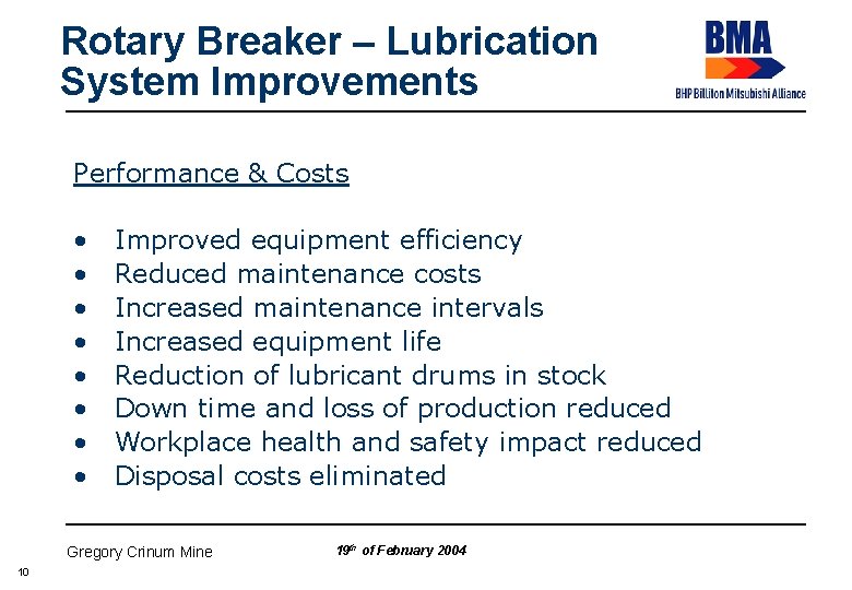 Rotary Breaker – Lubrication System Improvements Performance & Costs • • Improved equipment efficiency