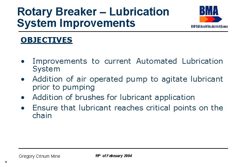 Rotary Breaker – Lubrication System Improvements OBJECTIVES • Improvements to current Automated Lubrication System