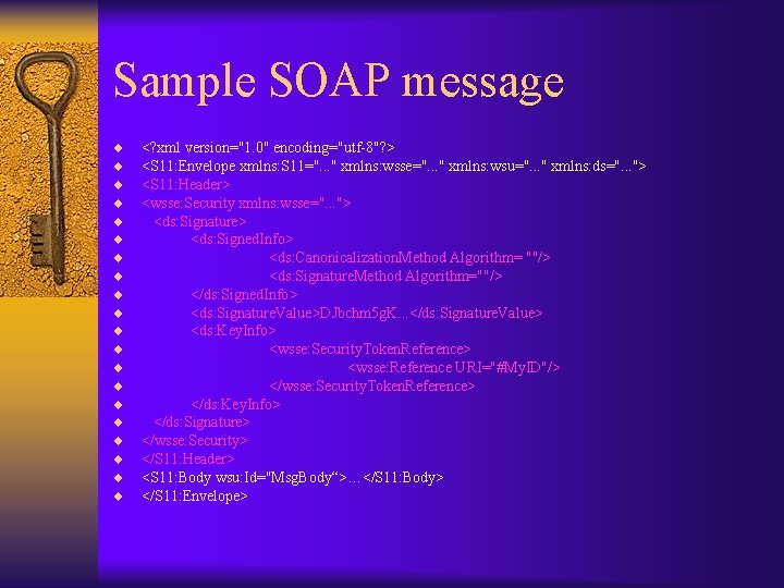 Sample SOAP message ¨ ¨ ¨ ¨ ¨ <? xml version="1. 0" encoding="utf-8"? >