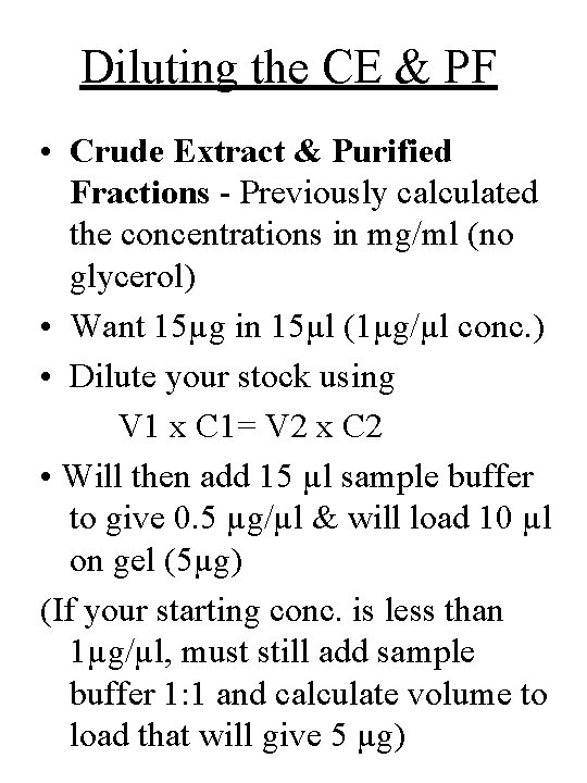 Diluting the CE & PF • Crude Extract & Purified Fractions - Previously calculated