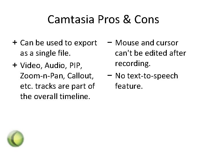 Camtasia Pros & Cons + Can be used to export as a single file.
