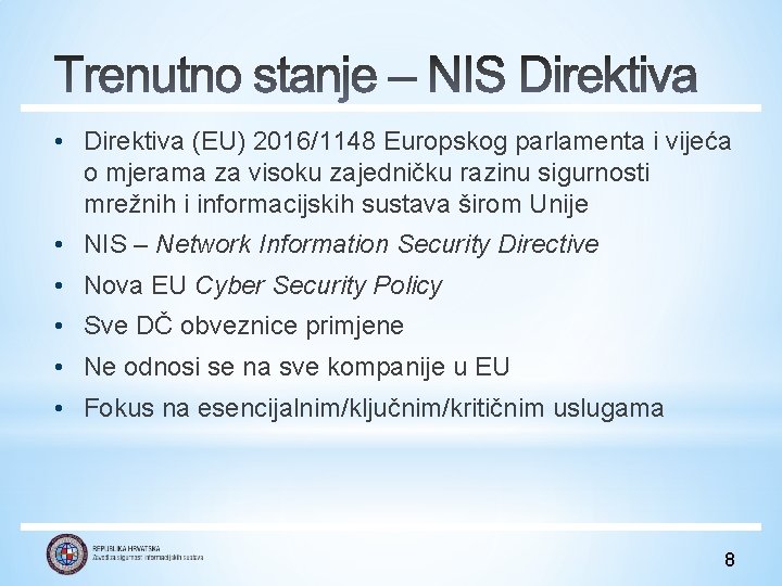  • Direktiva (EU) 2016/1148 Europskog parlamenta i vijeća o mjerama za visoku zajedničku