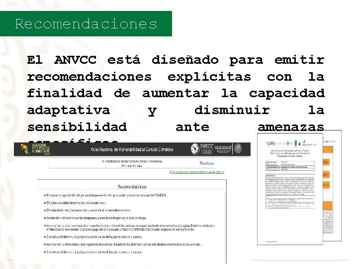 Recomendaciones El ANVCC está diseñado para emitir recomendaciones explícitas con la finalidad de aumentar