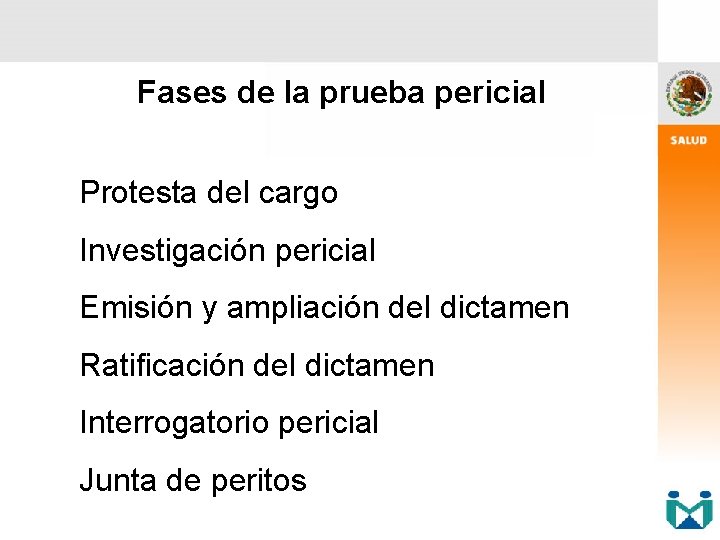 Fases de la prueba pericial Protesta del cargo Investigación pericial Emisión y ampliación del