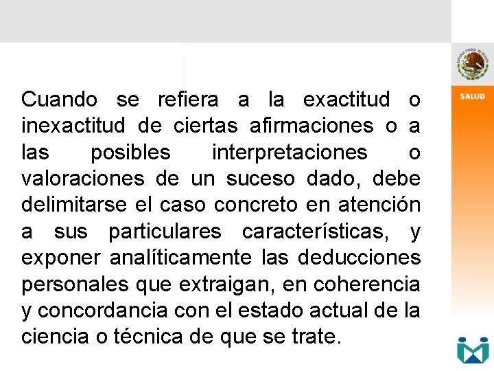 Cuando se refiera a la exactitud o inexactitud de ciertas afirmaciones o a las