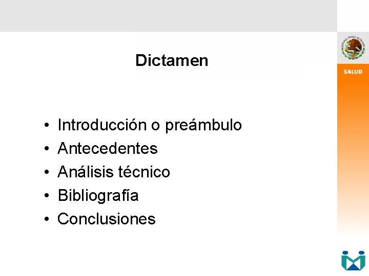 Dictamen • • • Introducción o preámbulo Antecedentes Análisis técnico Bibliografía Conclusiones 