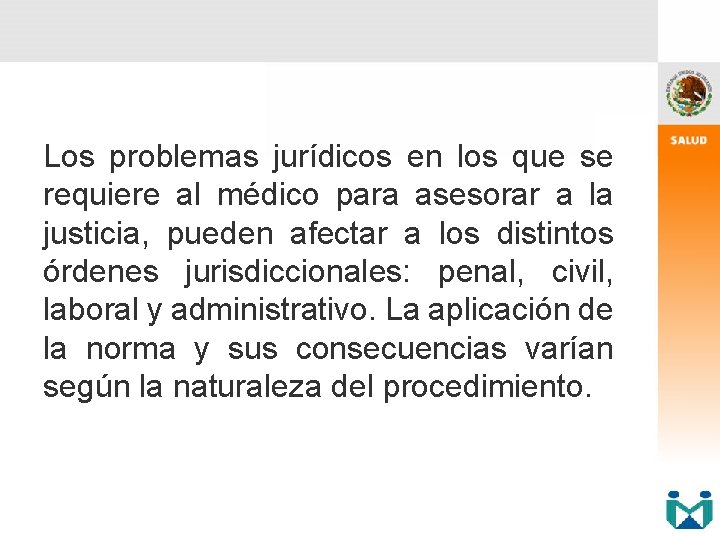 Los problemas jurídicos en los que se requiere al médico para asesorar a la