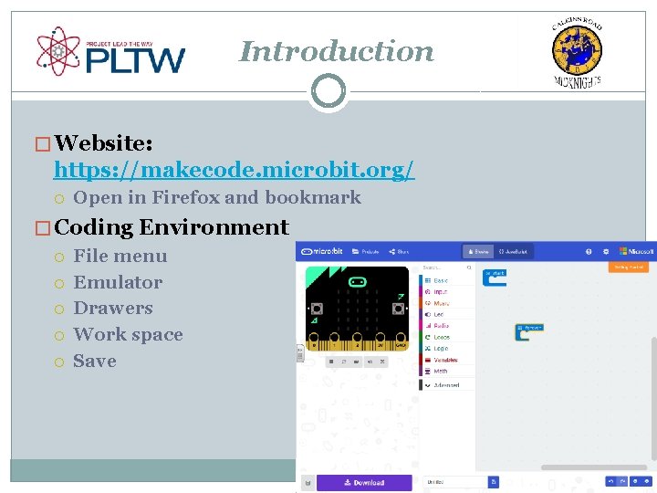 Introduction � Website: https: //makecode. microbit. org/ Open in Firefox and bookmark � Coding