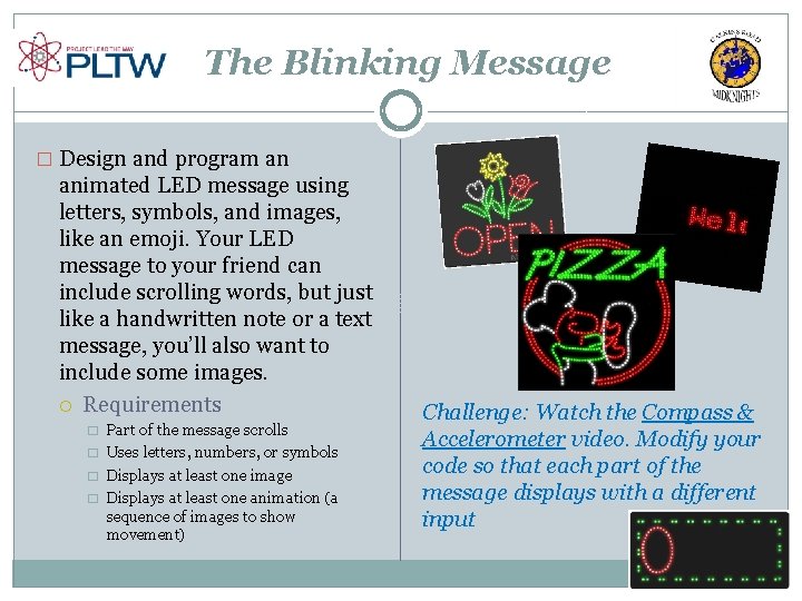 The Blinking Message � Design and program an animated LED message using letters, symbols,