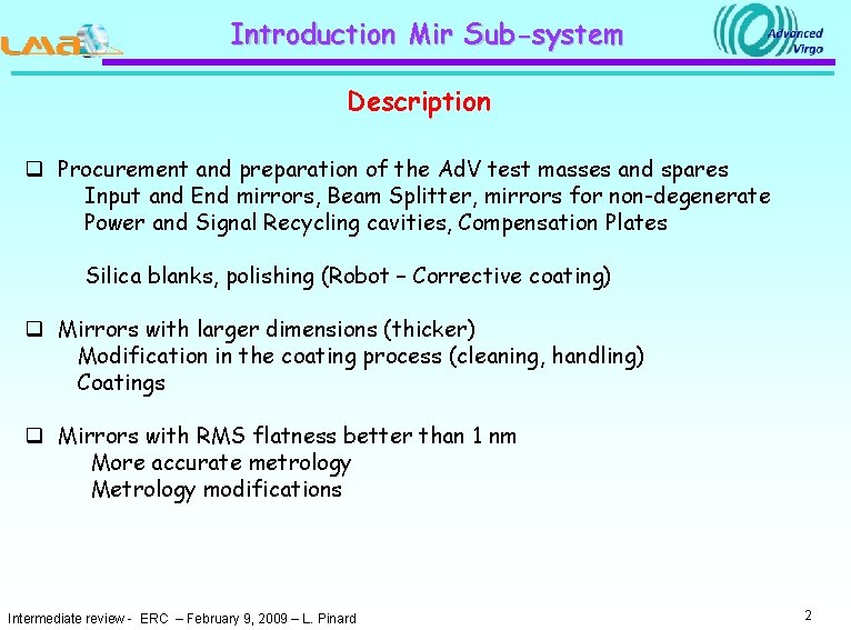 Introduction Mir Sub-system Description q Procurement and preparation of the Ad. V test masses