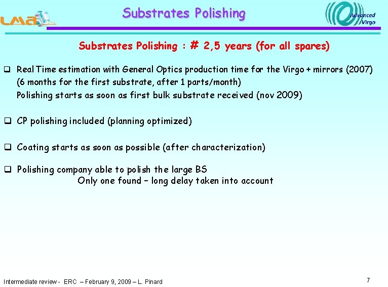 Substrates Polishing : # 2, 5 years (for all spares) q Real Time estimation