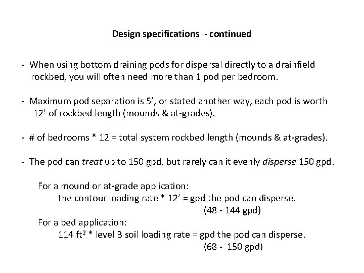 Design specifications - continued - When using bottom draining pods for dispersal directly to