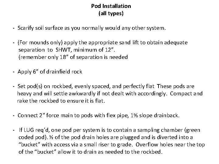 Pod Installation (all types) - Scarify soil surface as you normally would any other
