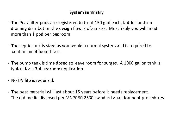 System summary - The Peat filter pods are registered to treat 150 gpd each,