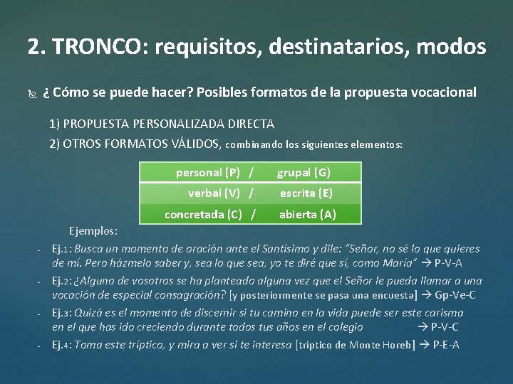 2. TRONCO: requisitos, destinatarios, modos ¿ Cómo se puede hacer? Posibles formatos de la